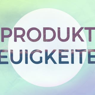 Produktneuigkeiten Juni 2017