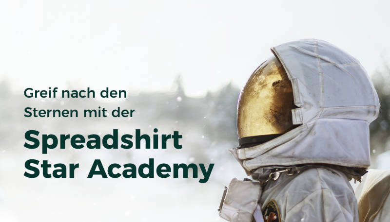 Heb ab mit der Spreadshirt Star Academy