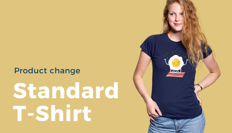 Product Change: Standard T-Shirt