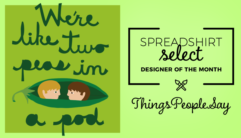 Designer of the Month: Things People Say