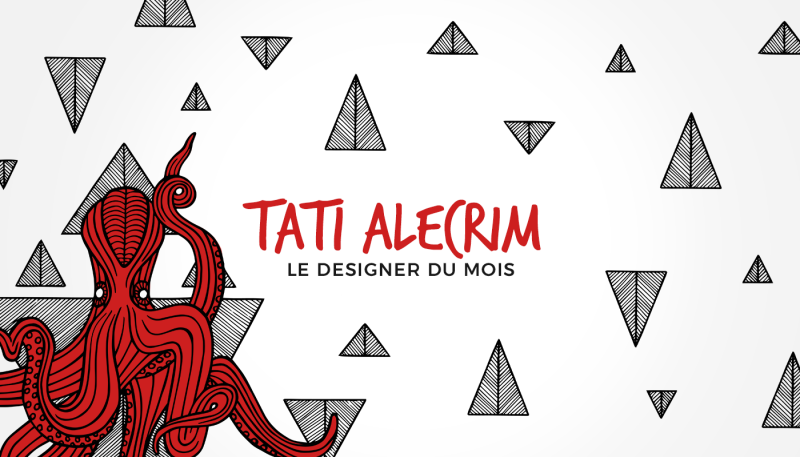 Le designer du mois : Tati Alecrim