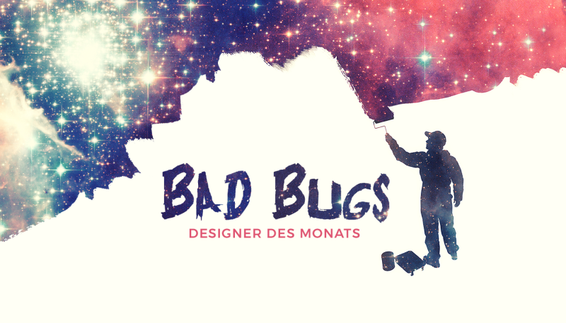 Designer des Monats: Bad Bugs