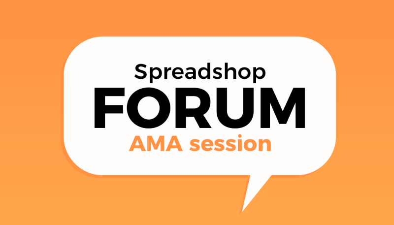 Participate in the Spreadshop Forum AMA
