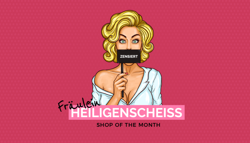Shop of the Month: Fräulein Heiligenscheiss (Miss Holyshit)