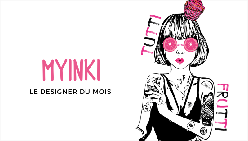 Le designer du mois – MYINKI