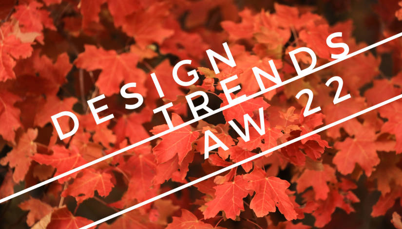 Design-Trends 2022/23 – Inspiration für Herbst & Winter