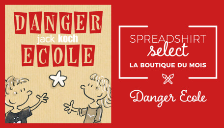 Spreadshirt Select – La boutique du mois: Danger Ecole