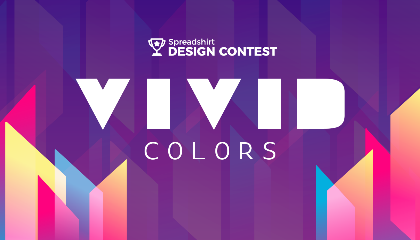 Vivid Colors Enter This Month S Design Contest The Us Spreadshirt Blog