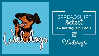 Spreadshirt Select – La boutique du mois: Waldogs