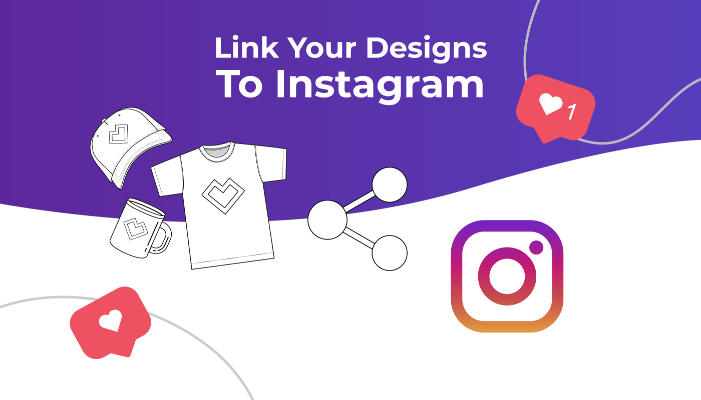 Link your designs to Instagram