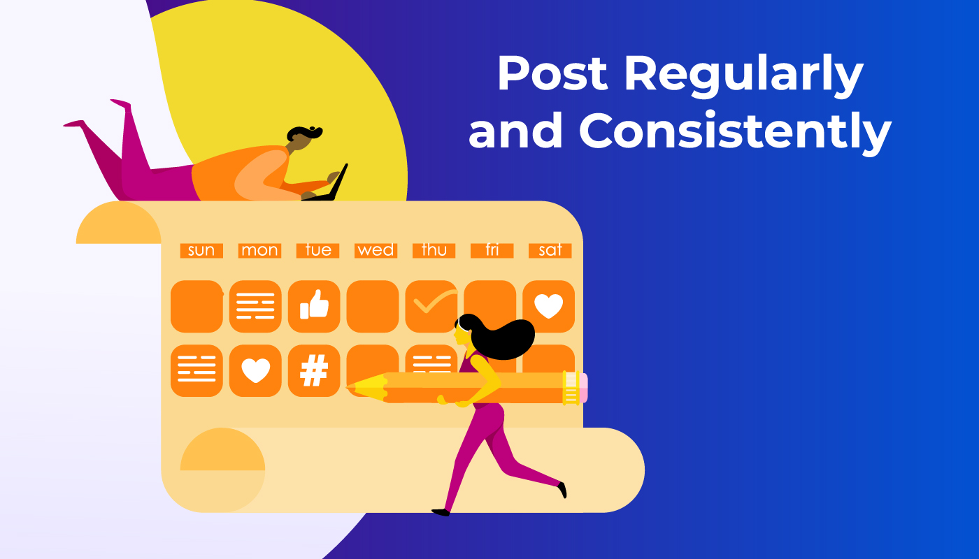 Post Regularly and Consistently